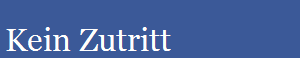 Kein Zutritt